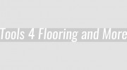 Tools 4 Flooring and More